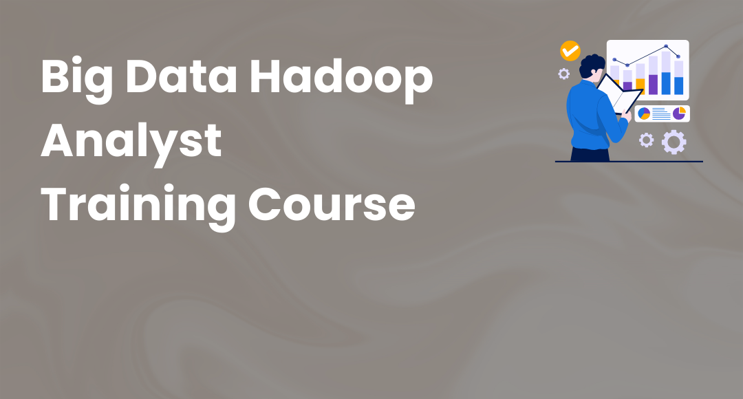 Big Data Hadoop Analyst