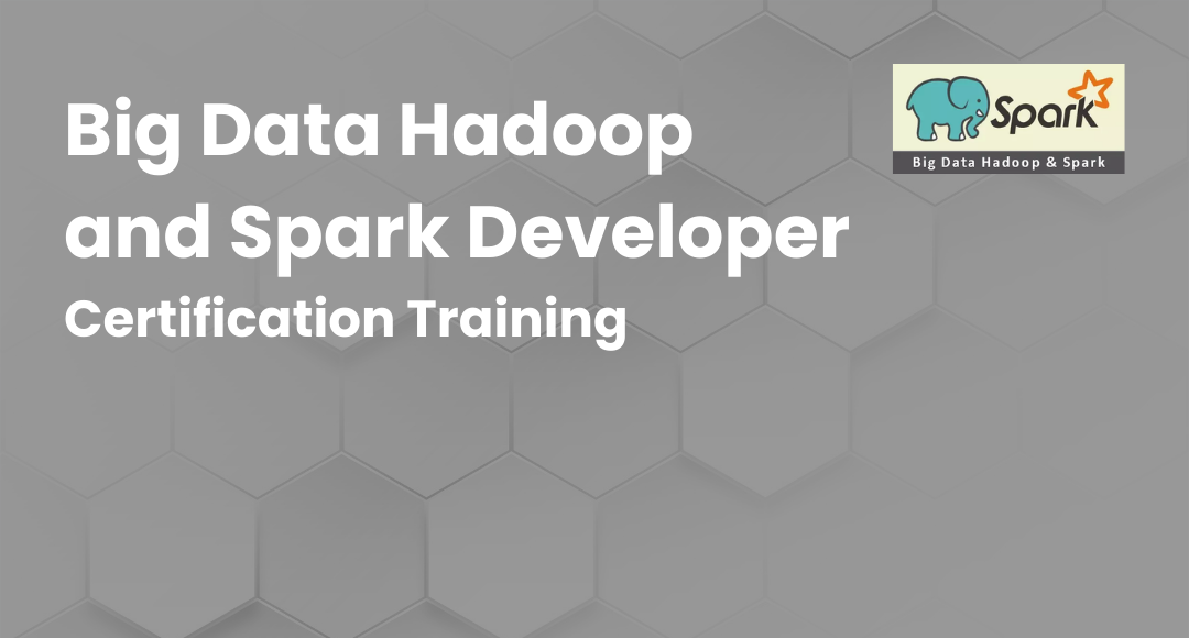 Big Data Hadoop and Spark Developer