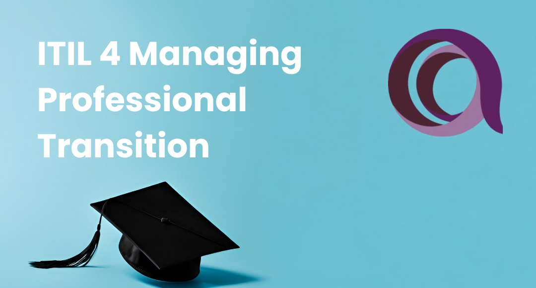 ITIL 4 Managing Professional Transition
