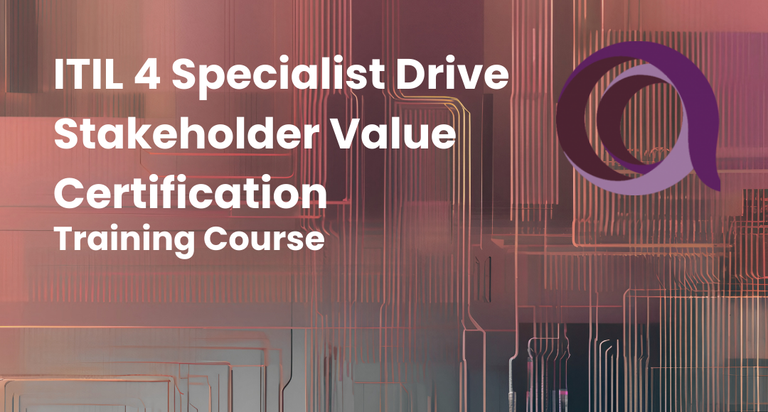 ITIL 4 Specialist Drive Stakeholder Value Certification