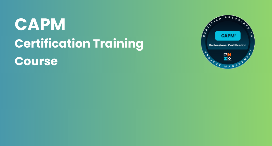 CAPM® Certified Associate Project Management