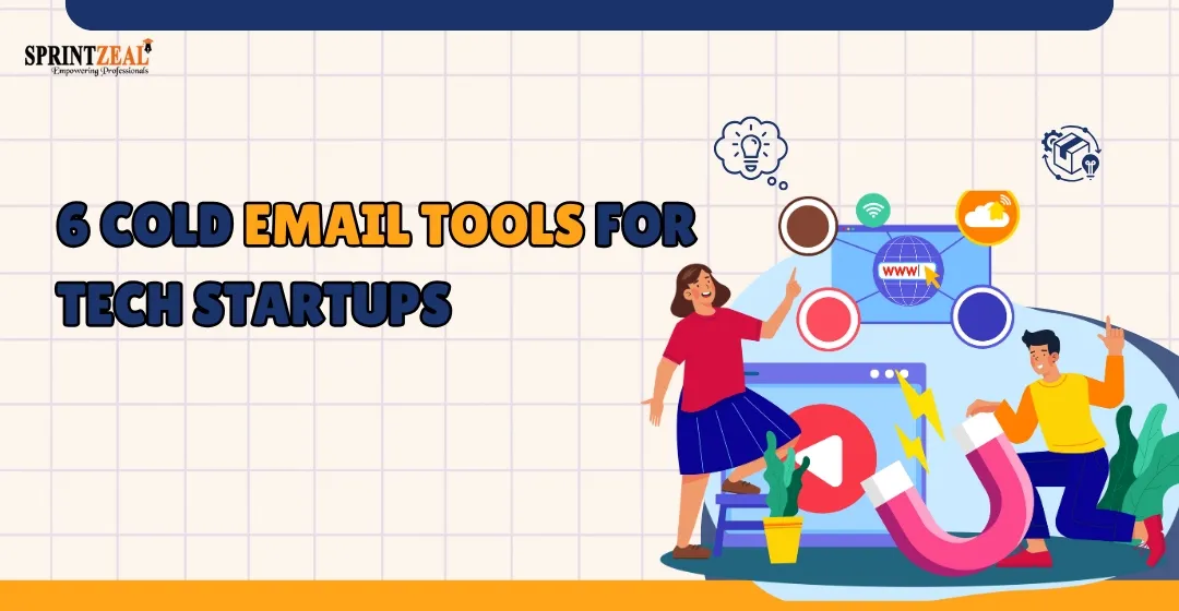 6 Cold Email Tools Tailored for Tech Startups