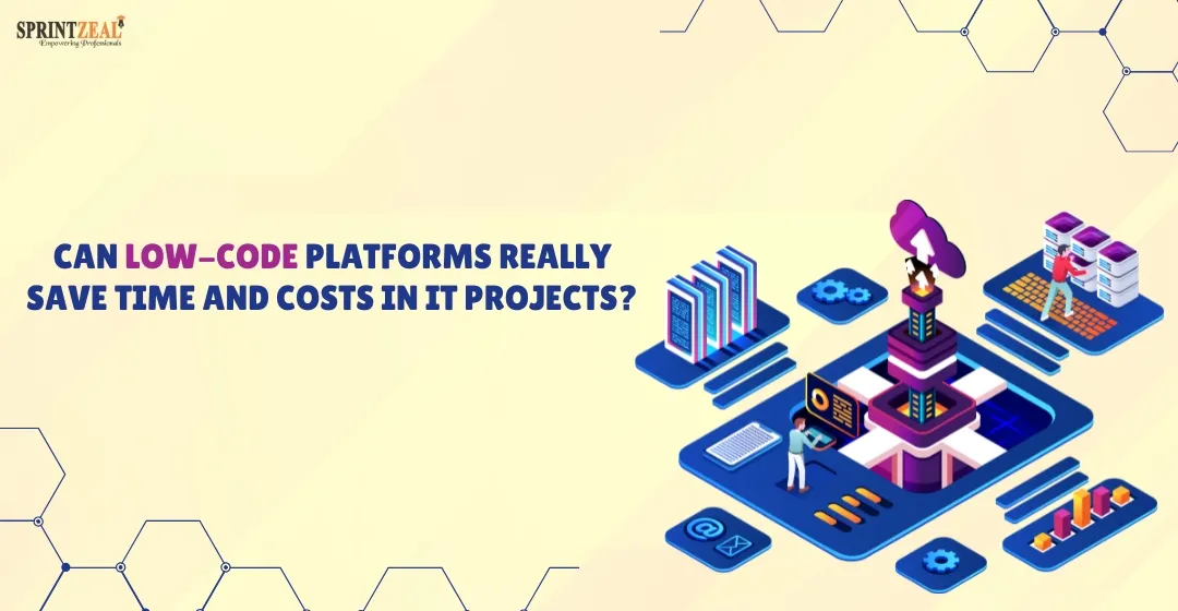 Can Low-Code Platforms Really Save Time and Costs in IT Projects?