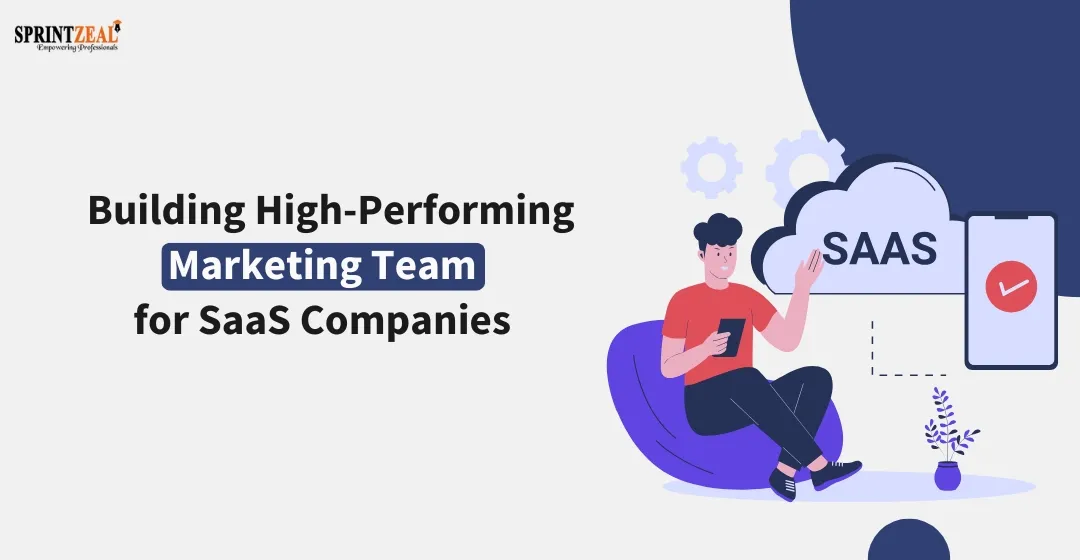 How SaaS Companies Can Build a High-Performing Marketing Team