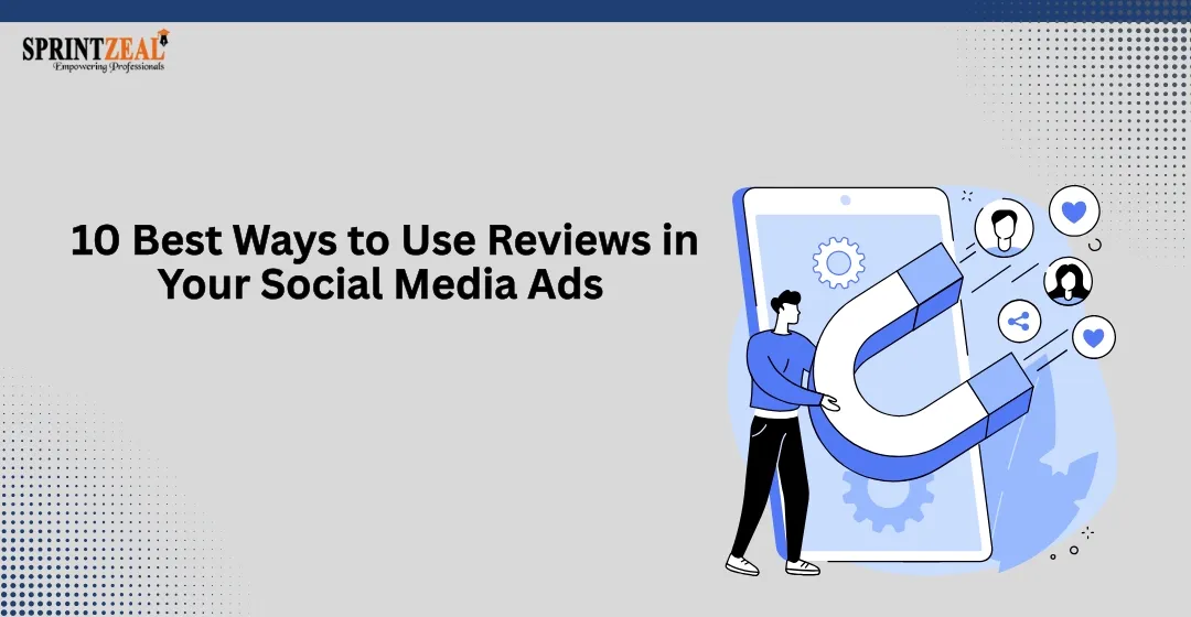 10 Best Ways to Use Reviews in Your Social Media Ads in 2025