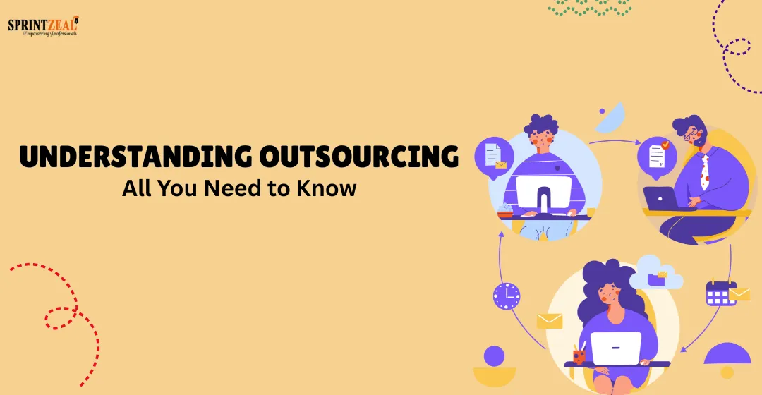 Outsourcing: Everything You Need to Know