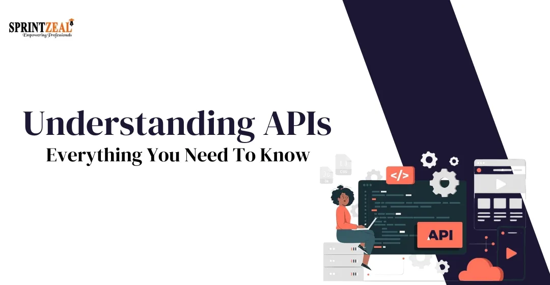 Understanding APIs: What You Need To Know