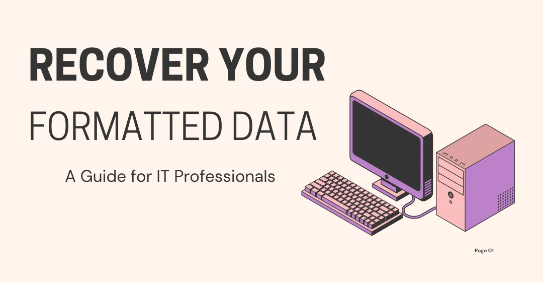 How to Recover Hard Drive Data After Accidental Formatting or Deletion: A Guide for IT Professionals