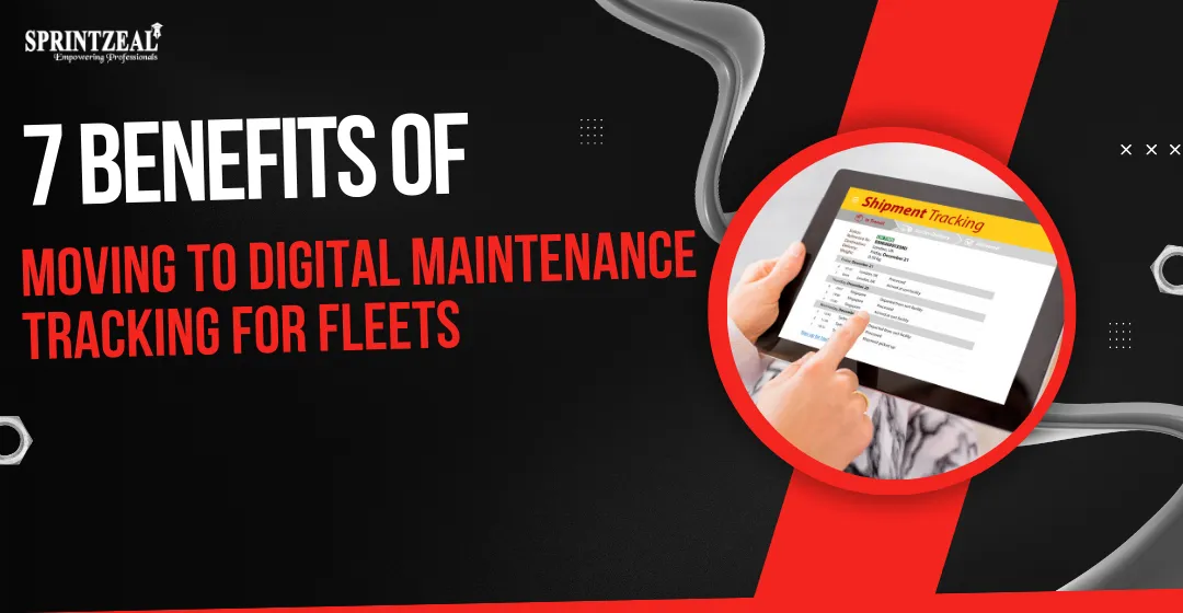 7 Benefits of Moving to Digital Maintenance Tracking for Fleets