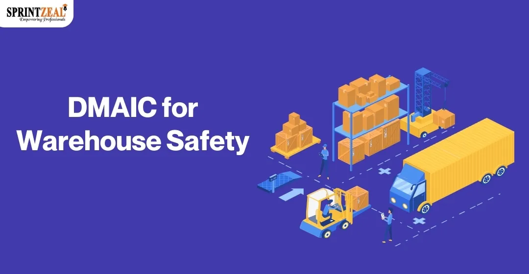 DMAIC for Warehouse Safety: From Hazards to Control