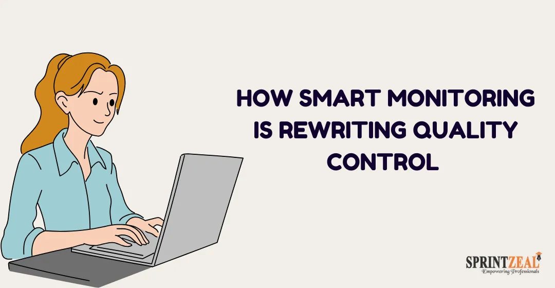 Live Data, Faster Fixes: How Smart Monitoring Is Rewriting Quality Control