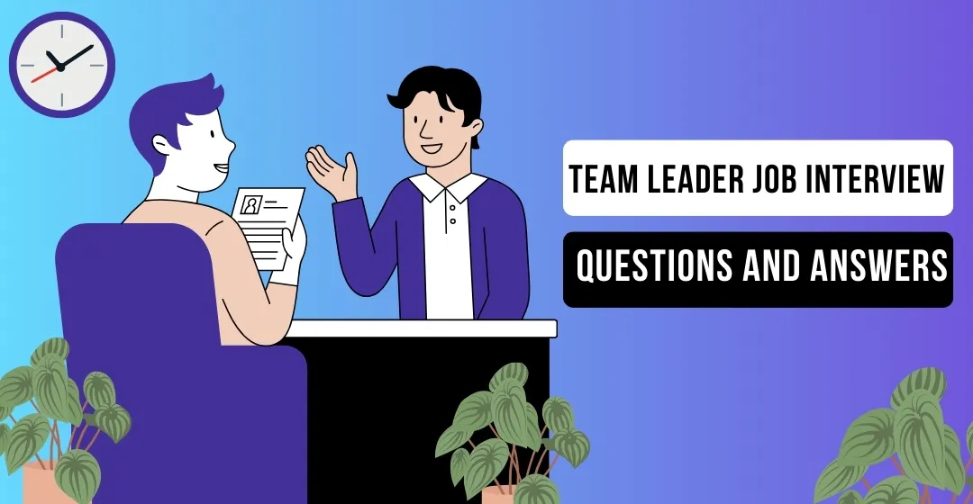 Top Team Leader Job Interview Questions & FAQs