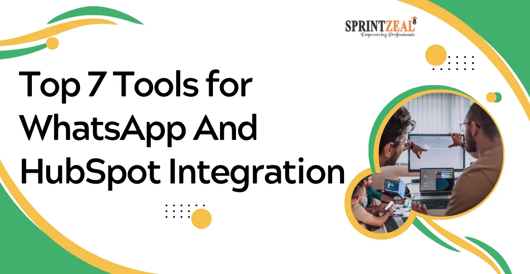 Top 7 Tools for WhatsApp And HubSpot Integration in 2025