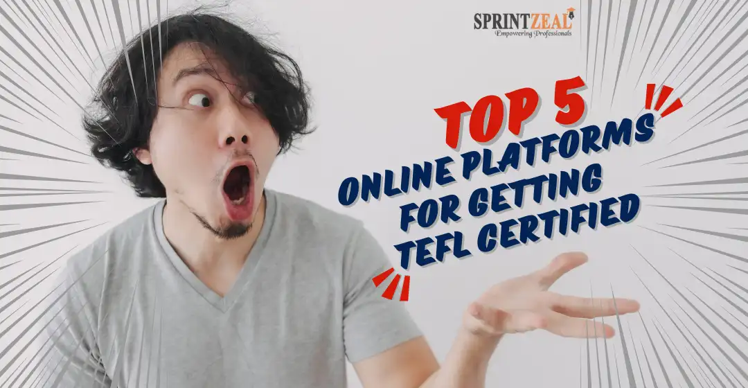 Top 5 Online Platforms for Getting TEFL Certified in 2025