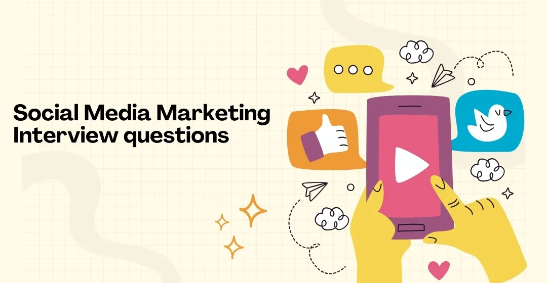 Essential Social Media Marketing Interview Questions (2025)