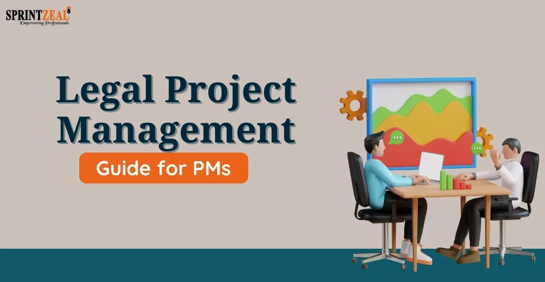 Legal Project Management for PMs: A Practical Starter Guide