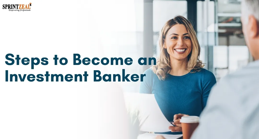 Steps to Become an Investment Banker—Skills & Career Guide