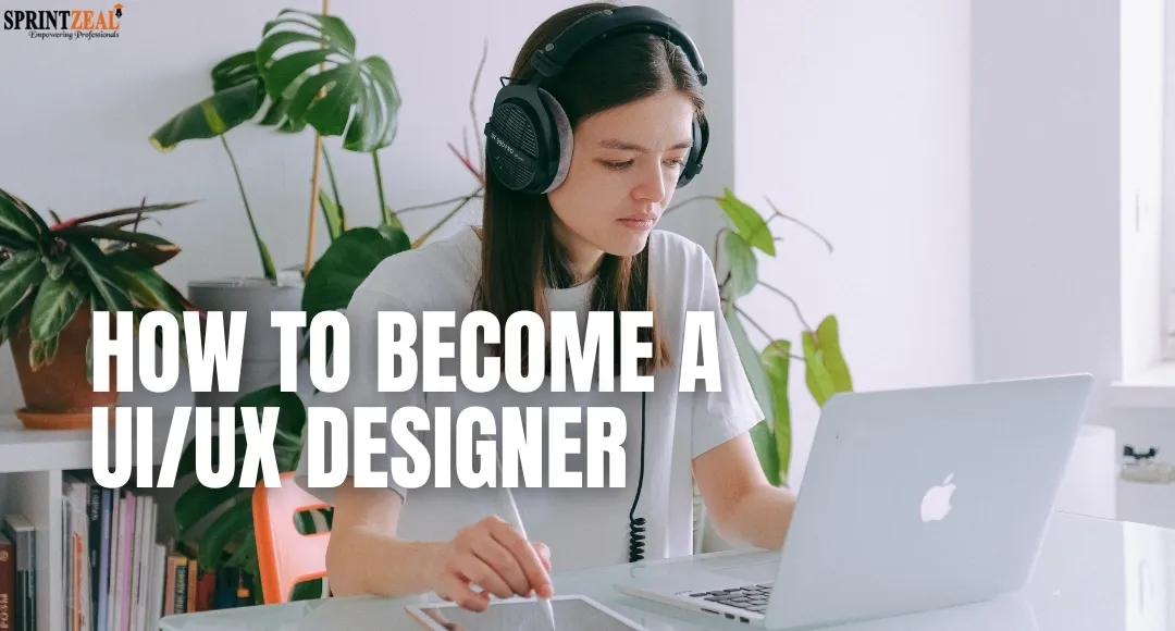 How to Become a UI/UX Designer
