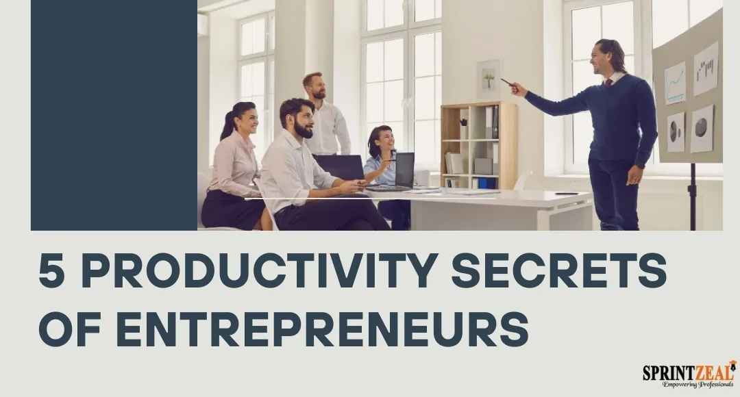 5 Productivity Strategies of High-Performing Entrepreneurs