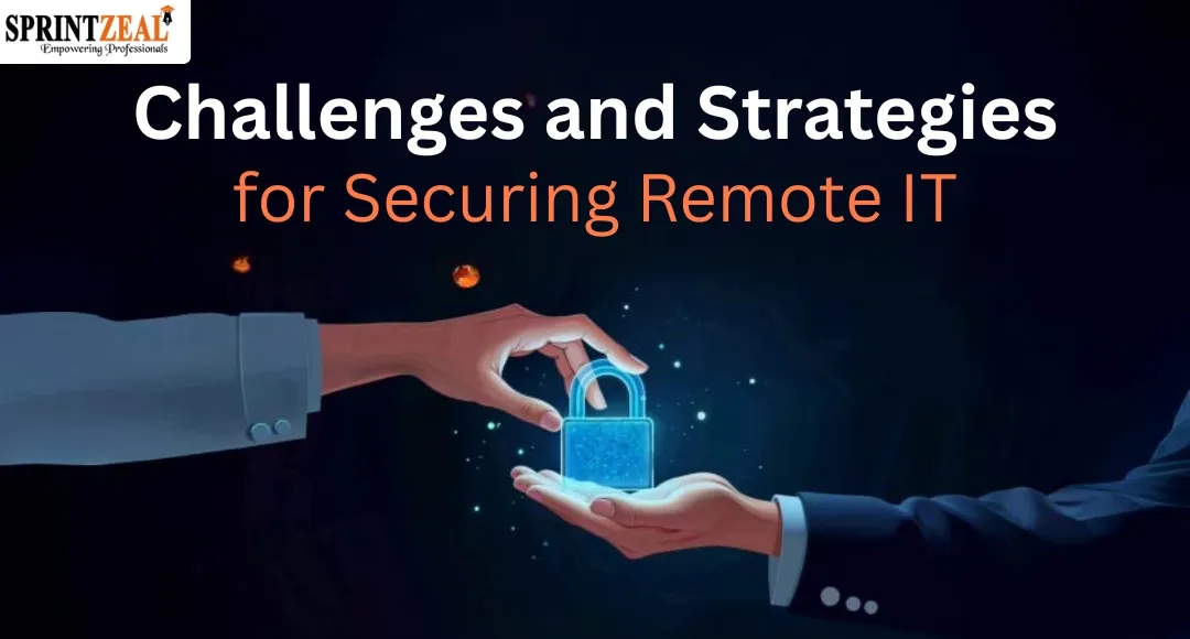 Key Challenges and Strategies for Securing Remote IT Systems Key Challenges and Strategies for Securing Remote IT Systems