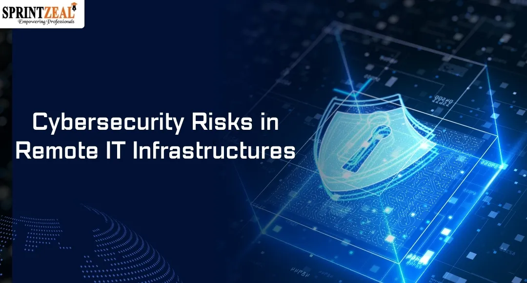 Hidden Cybersecurity Risks in Rapidly Expanding Remote IT Infrastructures Hidden Cybersecurity Risks in Rapidly Expanding Remote IT Infrastructures