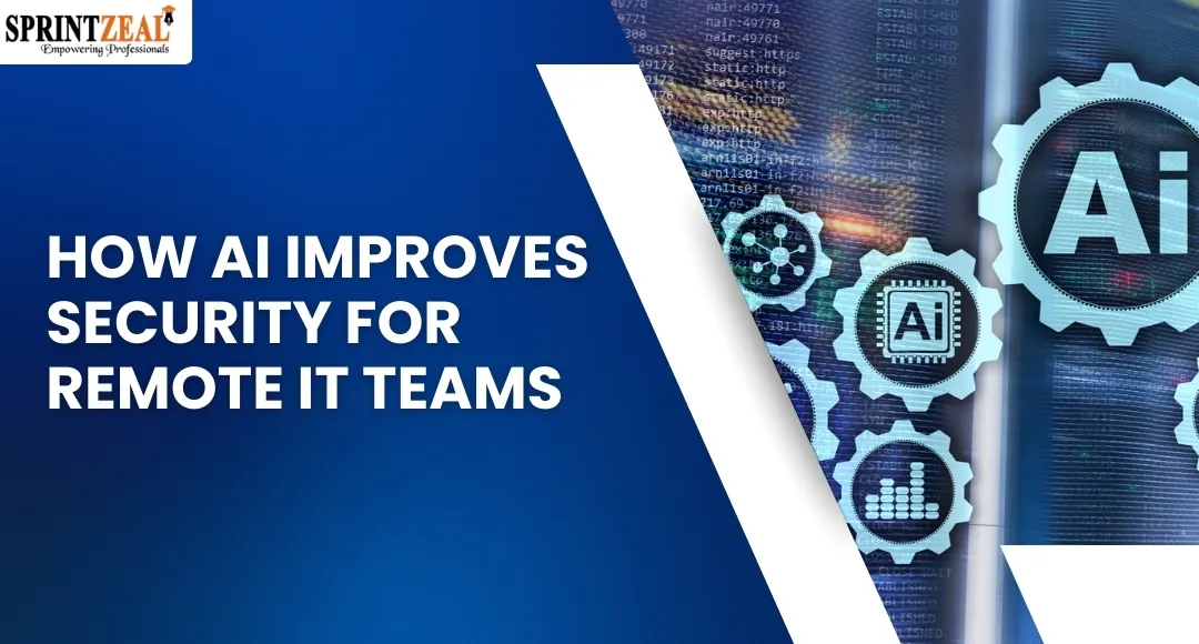 How AI Improves Security for Remote IT Teams How AI Improves Security for Remote IT Teams