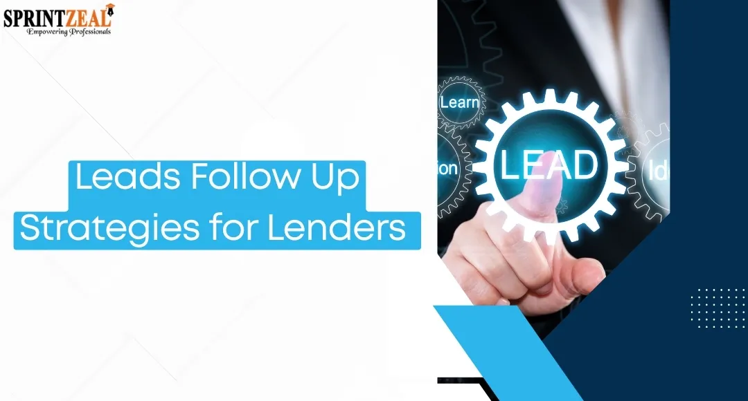 How Do Lenders Follow Up With Thousands of Leads Every Month Without Them Going Cold?