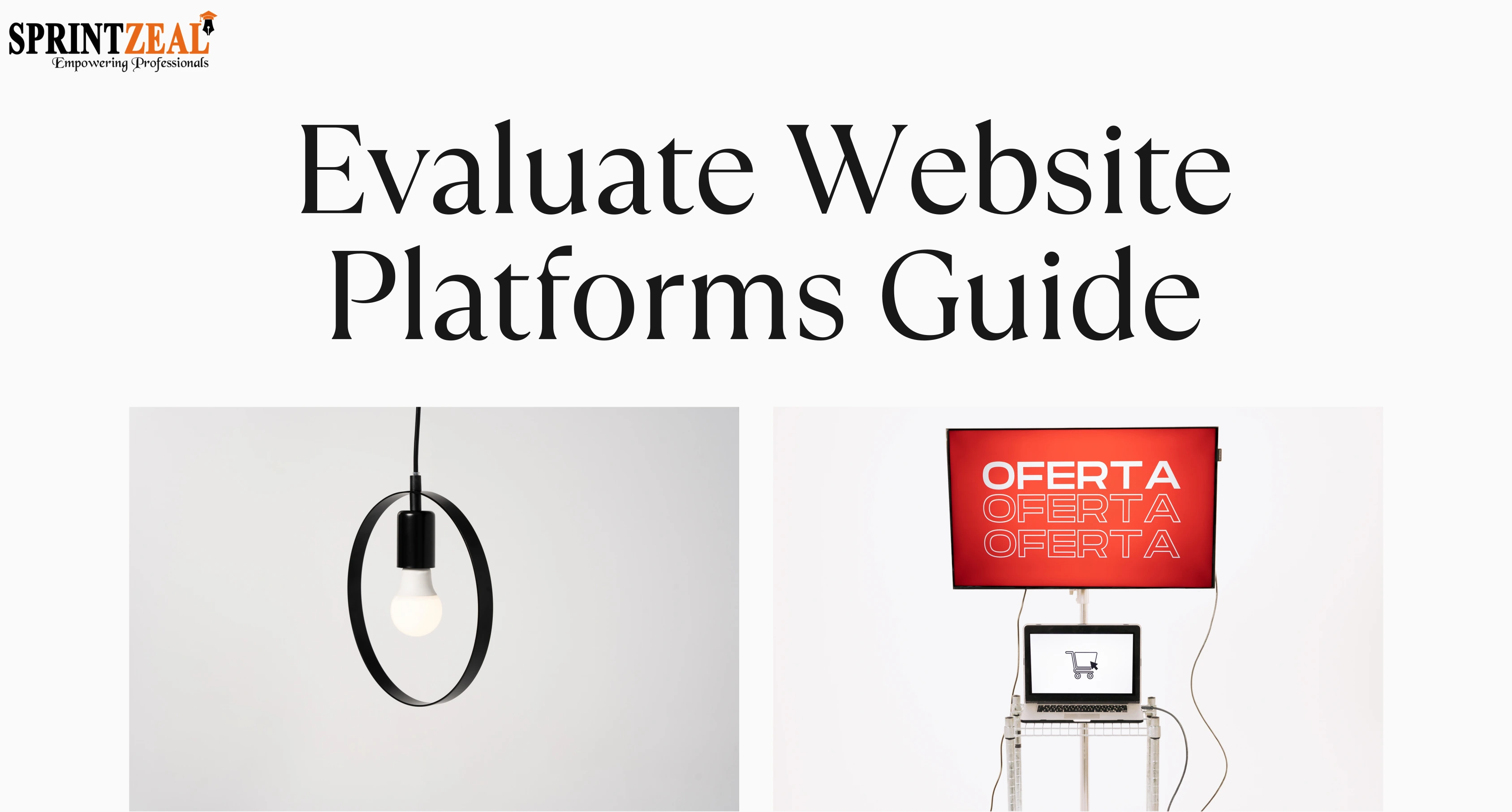 How to Evaluate Website Platforms: A Skill Guide for Developers and Marketers