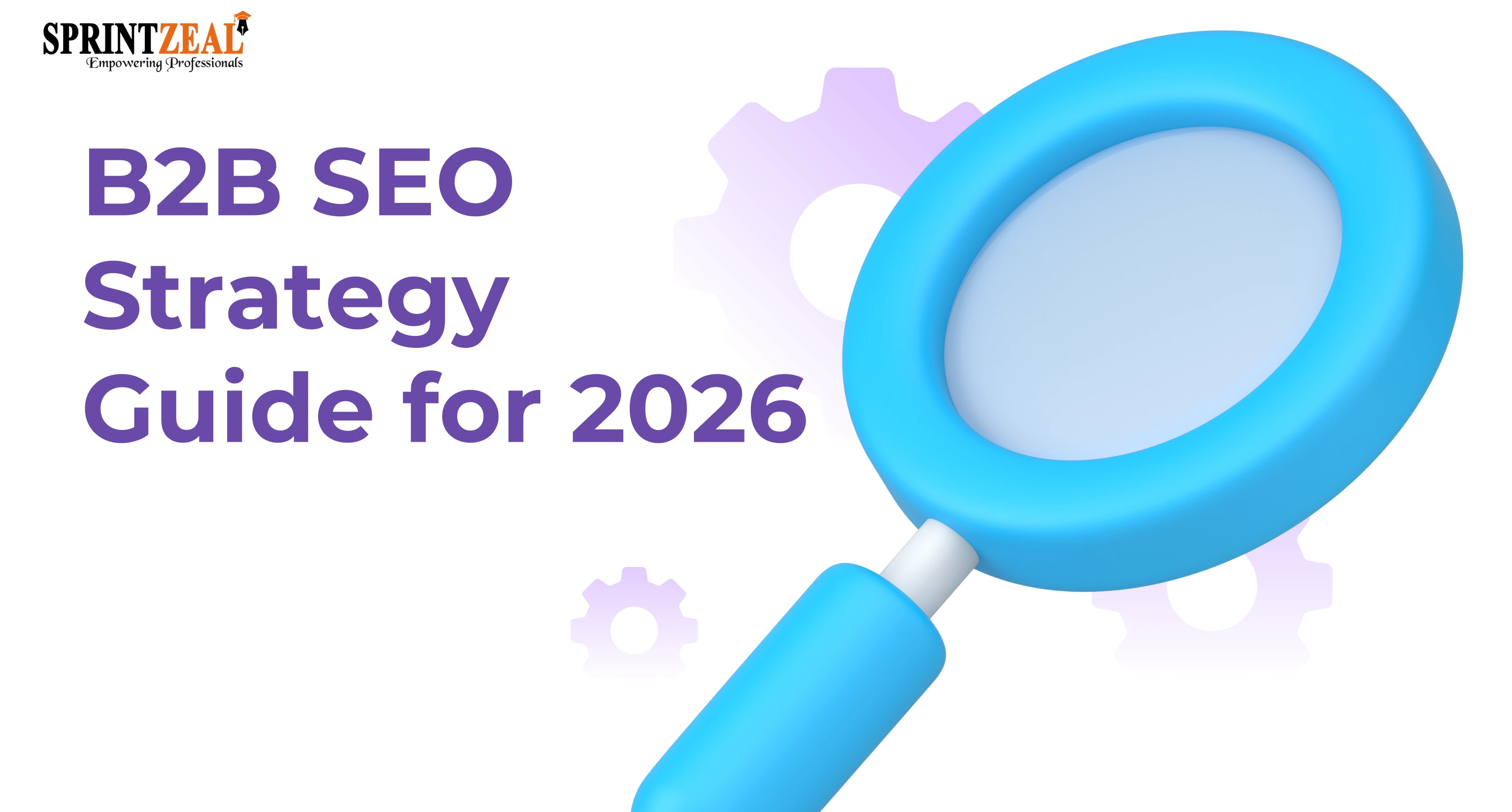 How to Build an SEO Strategy for B2B Companies in 2026