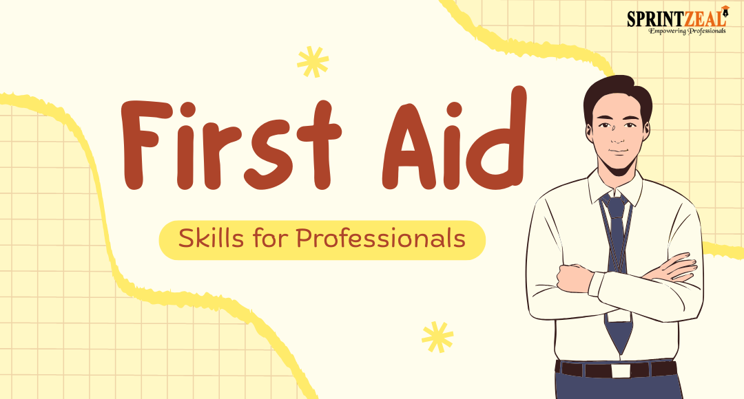 Why Modern Professionals Are Adding First Aid to Their Upskilling Strategy in 2026